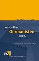 Was sollen Germanisten lesen?: Ein Vorschlag
