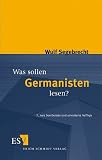 Was sollen Germanisten lesen?: Ein Vorschlag - Wulf Segebrecht