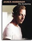 James Morrison - The Awakening. Piano, Vocal, Guitar (PVG)
