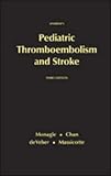 Pediatric Thromboembolism and Stroke