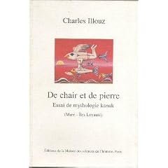 De chair et pierre. essai mythologie kanak (mare ile loyaute)