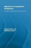 Migration in comparative perspective : Caribbean communities in Britain and France