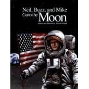 Click here to buy Neil, Buzz and Mike Go to the Moon by  Richard Hilliard.