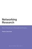 Networking Research: New Directions in Educational Enquiry