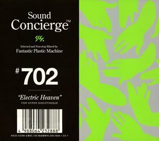 Cover image : Sound Concierge #702“Electric Heaven”selected and Non-stop Mixed by Fantastic Plastic Machine FOR HYPER DISCO THEQUE
