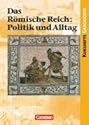 Das Römische Reich: Politik und Alltag. Kurshefte Geschichte. (Lernmaterialien)