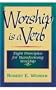 Worship is a Verb:  Celebrating God's Mighty Deeds of Salvation