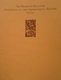 The World in Miniature: Engravings by the German Little Masters, 1500-1550.