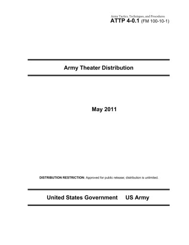 Army Tactics, Techniques, and Procedures ATTP 4-0.1 (FM 100-10-1) Army Theater Distribution