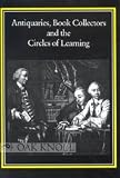 Antiquaries, Book Collectors, and the Circles of Learning (Publishing Pathways)