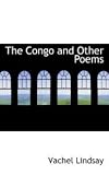The Congo and Other Poems [Paperback] [2008] Vachel Lindsay