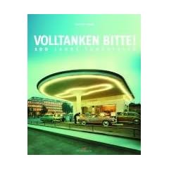 "Volltanken, bitte!": 100 Jahre Tankstelle