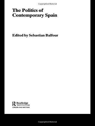 The Politics of Contemporary Spain (Routledge/Canada Blanch Studies on Contemporary Spain)