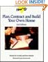 How to Plan, Contract and Build Your Own Home