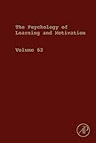 Psychology of learning and motivation. Volume 62