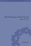 The Business of the Novel: Economics, Aesthetics and the Case of Middlemarch (Literary Texts and the Popular Marketplace)