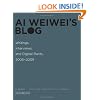 Ai Weiwei's Blog: Writings, Interviews, and Digital Rants, 2006-2009 (Writing Art)
