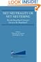 Net Neutrality or Net Neutering: Should Broadband Internet Services Be Regulated
