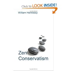 Zen Conservatism: Reclaim your liberty without losing your soul (Volume 1)