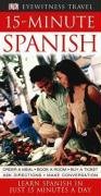 15-Minute Spanish: Speak Spanish in Just 15 Minutes a Day (Eyewitness Travel 15-Minute)