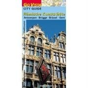 City Travel Guides Discounted  Bücher : Go Vista City Guide Flämische Kunststädte: Antwerpen. Brügge. Brüssel. Gent. Mit Landkarte...Highlights...Servicetipps...Sprachführer...Stadtour