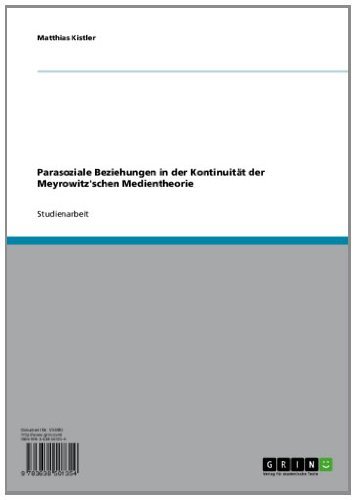 Parasoziale Beziehungen in der Kontinuität der Meyrowitz'schen Medientheorie (German Edition)