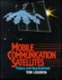 Mobile Communication Satellites: Theory and Applications