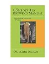 The compost tea brewing manual