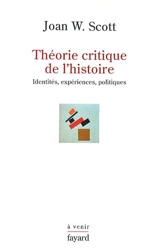 Théorie critique de l'histoire. Identités, Expériences, Politiques