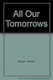 All our tomorrows