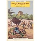 Fruits of South-East Asia : facts and folklore