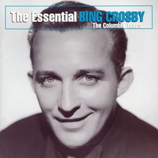 Bing Crosby - The Essential Bing Crosby: The Columbia Years - Zortam Music