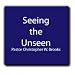 Seeing the Unseen