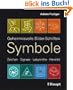 Symbole: Geheimnisvolle Bilder-Schriften, Zeichen, Signale, Labyrinthe, Heraldik