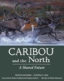 Caribou and the North: A Shared Future