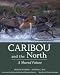 Caribou and the North: A Shared Future
