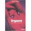 Orgasmi. Come averli e farli durare