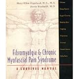 Fibromyalgia & Chronic Myofascial Pain Syndrome: A Survival Manual