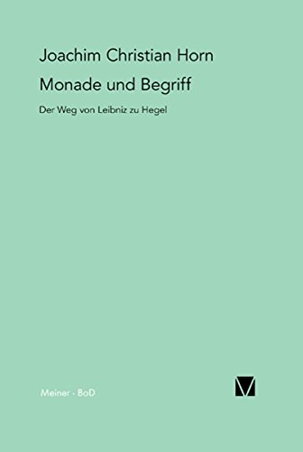 Monade und Begriff: Der Weg von Leibniz zu Hegel (German Edition)