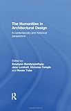 The Humanities in Architectural Design: A Contemporary and Historical Perspective