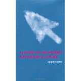 A History of the Internet and the Digital Futureby Johnny Ryan