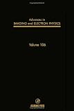 Advances in Imaging and Electron Physics, Volume 106 (Srlances in Imaging & Electron Physics)
