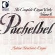 Pachelbel - The Complete Organ Works, Volume 6
