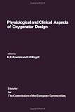 Physiological and clinical aspects of oxygenator design : proceedings of the seminar on Advances in Oxygenator Design, Copenhagen, June 15-20, 1975 : sponsored by the Commission of the European Commun