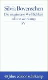 Produkt-Bild: Die imaginierte Weiblichkeit: Exemplarische Untersuchungen zu kulturgeschichtlichen und literarischen Pr&auml;sentationsformen des Weiblichen (edition suhrkamp)