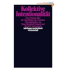 Kollektive Intentionalit�t: Eine Debatte �ber die Grundlagen des Sozialen (suhrkamp taschenbuch wissenschaft)