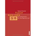 Flucht nach vorn: Die Erfolgskultur der Marktgesellschaft