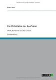 Die Philosophie des Konfuzius: Werk, Kontexte und Wirkungen - Andr&eacute; Keil