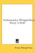 Ambassador Morgenthau's Story (1918)