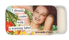 I should come with a warning label va-va-vanilla Lip Balm